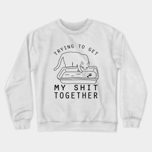 Trying to Get It Together -  Funny Cat Litter Crewneck Sweatshirt